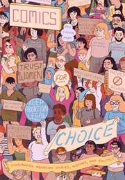 Comics for Choice: Illustrated Abortion Stories, History and Politics (Hazel Newlevant)