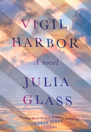 Vigil Harbor (Julia Glass)