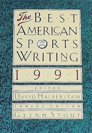 The Best American Sports Writing 1991 (David Halberstam, Ed.)