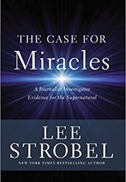 The Case for Miracles (Lee Strobel)
