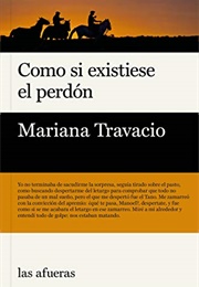 Como Si Existiese El Perdón (Mariana Travacio)