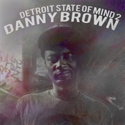 Detroit State of Mind 2 (Danny Brown, 2008)