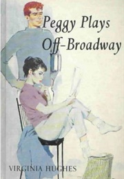 Peggy Plays Off-Broadway (Virginia Hughes)