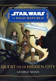 The High Republic: Quest for the Hidden City (George Mann)