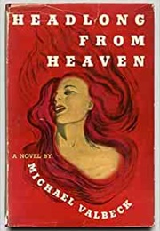 Headlong From Heaven (Michael Valbeck)