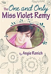 The One and Only Miss Violet Remy (Angie Renich)