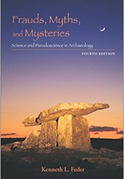 Frauds, Myths, and Mysteries (Kenneth L. Feder)