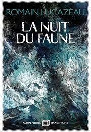 La Nuit Du Faune (Romain Lucazeau)