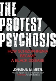 The Protest Psychosis (Jonathan M Metzel)