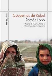 Cuadernos De Kabul (Ramón Lobo)