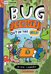 Bug Scouts Vol. 1: Out in the Wild! (Mike Lowery)