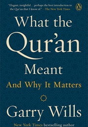 What the Qu&#39;ran Meant (Garry Wills)