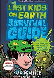 The Last Kids on Earth Survival Guide (Max Brallier)