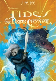 Tides of the Dark Crystal (J.M Lee)