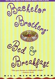 Bachelor Brothers&#39; Bed &amp; Breakfast (Bill Richardson)