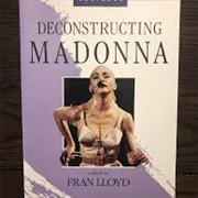 Deconstructing Madonna - Fran Lloyd