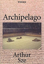 Archipelago (Arthur Sze)