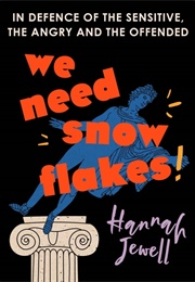 We Need Snowflakes (Hannah Jewell)