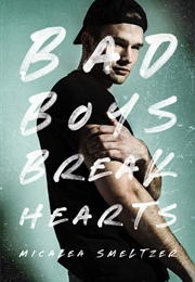 Bad Boys Break Hearts (Micalea Smeltzer)