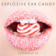 Explosive Ear Candy