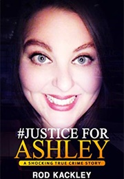 #Justice for Ashley (Rod Kackley)