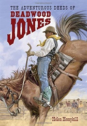 The Adventurous Deeds of Deadwood Jones (Helen Hemphill)