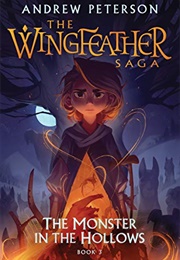 The Wingfeather Saga: Moster in the Hollows (Andrew Petershon)