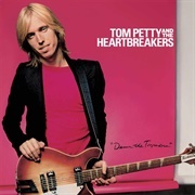 Refugee- Tom Petty and the Heartbreakers