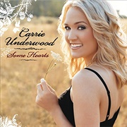 Carrie Underwood - Some Hearts (2005)