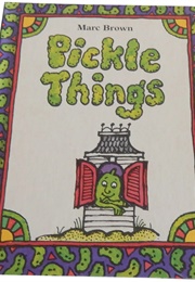 Pickle Things (Marc Brown)