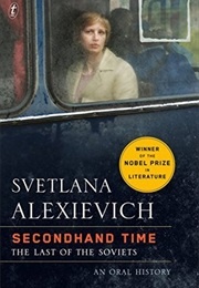 Secondhand Time: The Last of the Soviets (Svetlana Alexievich)