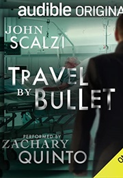 Travel by Bullet (John Scalzi)