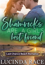 Shamrocks Are a Girl&#39;s Best Friend (Lucinda Race)