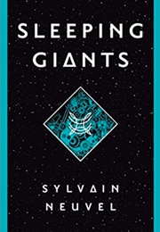 Sleeping Giants (Sylvain Neuvel)