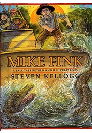 Mike Fink: A Tall Tale (Steven Kellog)