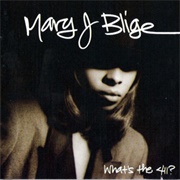 What&#39;s the 411? - Mary J Blige