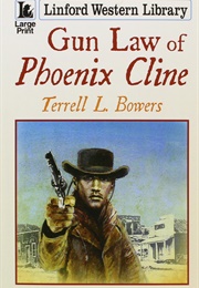 Gun Law of Phoenix Cline (Terrell L Bowers)