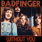 Badfinger - &#39;Without You&#39;