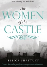 The Women of the Castle (Jessica Shattcock)