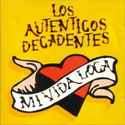 Los Auténticos Decadentes - Mi Vida Loca