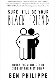 Sure, I&#39;ll Be Your Black Friend (Ben Philippe)