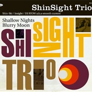 Shallow Nights Blurry Moon (Shinsight Trio, 2006)