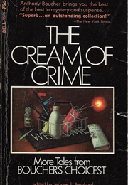 The Cream of Crime: More Tales From Boucher&#39;s Choicest (Jeanne F. Bernkopf)