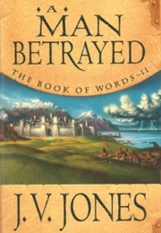 A Man Betrayed (J. V. Jones)