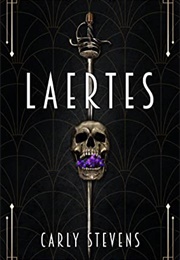 Laertes: A Hamlet Retelling (Carly Stevens)