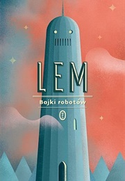 Fables for Robots (Stanisław Lem)