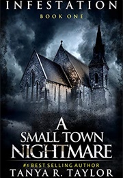 Infestation: A Small Town Nightmare (Tanya R. Taylor)