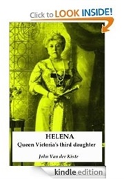 Helena: Queen Victoria&#39;s Third Daughter (John Van Der Kiste)