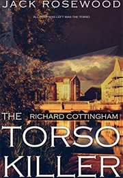 Richard Cottingham: The Torso Killer (Jack Rosewood)