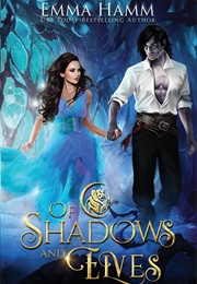 Of Shadows and Elves (Emma Hamm)